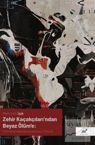 Zehir Açakçıları'ndan Beyaz Ölüm'e: Türk Sinemasında Uyuşturucu Temsili